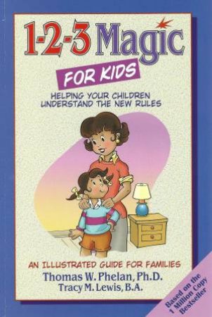1-2-3 Magic For Kids by Thomas W. Phelan & Tracy M. Lewis