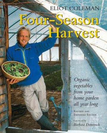 Four-season Harvest by Eliot Coleman