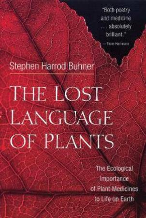 Lost Language of Plants by Stephen Harrod Buhner