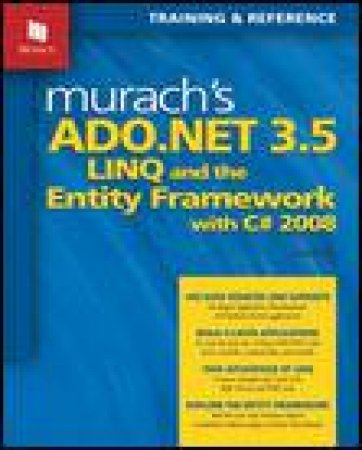 Murach's ADO.NET 3.5, LINQ, and the Entity Framework with C# 2008 by Anne Boehm