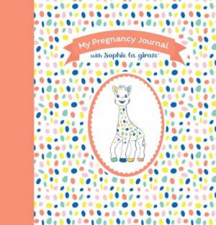 My Pregnancy Journal with Sophie la girafe®, Second Edition