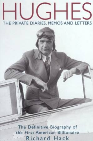 Hughes: The Private Diaries, Memos And Letters by Richard Hack