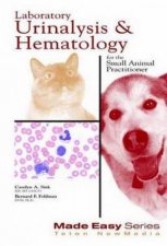 Laboratory Urinalysis and Hematology for the Small Animal Practitioner