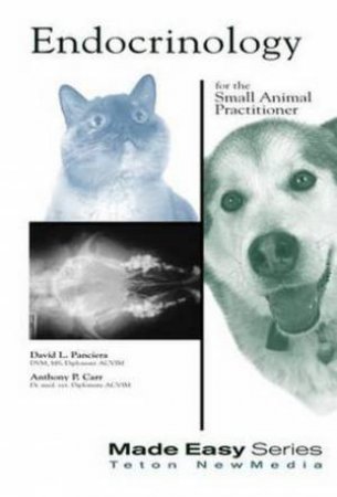 Endocrinology for the Small Animal Practitioner by David and Carr, Anthony Panciera