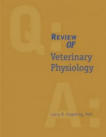 Review of Veterinary Physiology by Larry Engleking