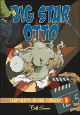 Big Star Otto Elephants Never Forget Book 3
