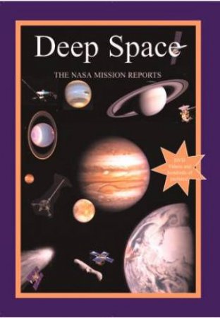 Deep Space: The Nasa Mission Reports by Robert Godwin