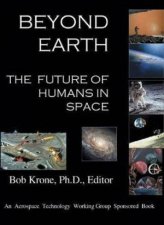 Beyond Earth The Future Of Humans In Space