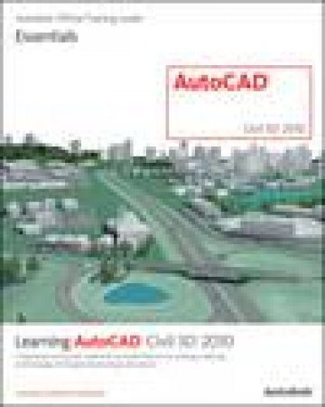 Learning AutoCAD Civil 3D 2010 by Various