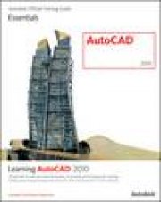 Learning AutoCAD 2010 and AutoCAD LT 2010