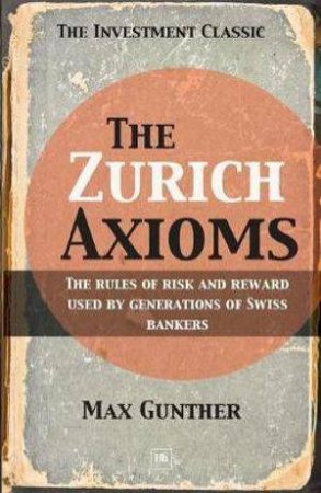 Zurich Axioms by Max Gunther