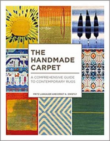 Handmade Carpet: A Comprehensive Guide To Contemporary Rugs by Fritz Langauer & Ernst Swietly