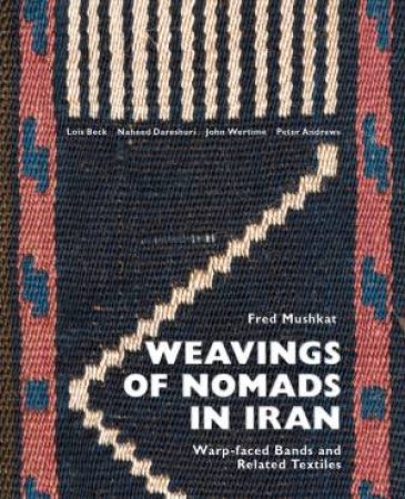 Weavings Of Nomads In Iran: Warp-Faced Bands And Related Textiles