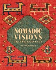 Nomadic Visions Tribal Weavings From Persia And The Caucasus