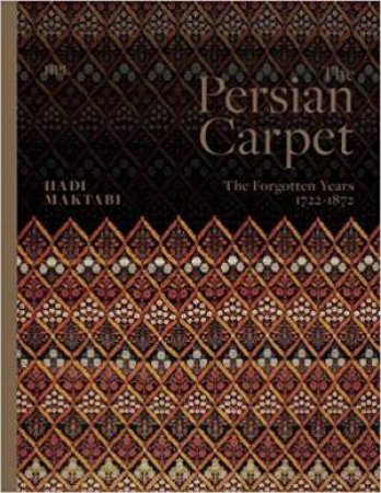 Persian Carpet: The Forgotten Years 1722-1872