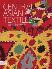 Central Asian Textiles The Neville Kingston Collection