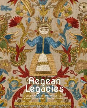 Aegean Legacies by Francesca Leoni