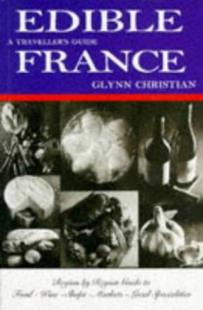 Edible France by GLYNN CHRISTIAN