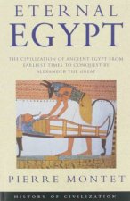 Eternal Egypt History Of Civilization
