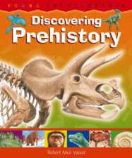 Discovering Prehistory Young Encyclopedia