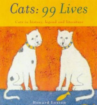 Cats: 99 Lives by Howard Loxton