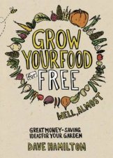 Grow Your Food for Free Well Almost