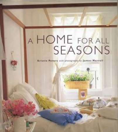 A Home For All Seasons by Kristin Perers
