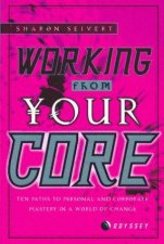 Working From Your Core