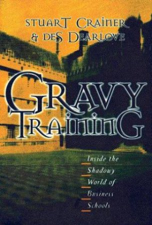 Gravy Training by Stuart Crainer & Des Dearlove