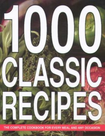 1000 Classic Recipes by Various