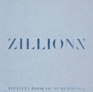 Zillionz: Titania's Book Of Numerology by Titania Hardie