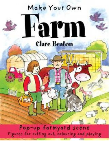 Make Your Own Farm by CLARE BEATON