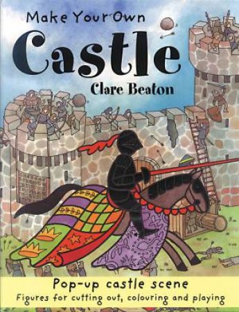 Make Your Own Castle by CLARE BEATON
