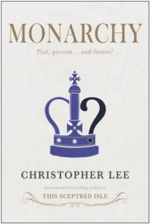 Monarchy H/C by Christopher Lee