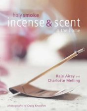 Holy Smoke Incense  Scent In The Home