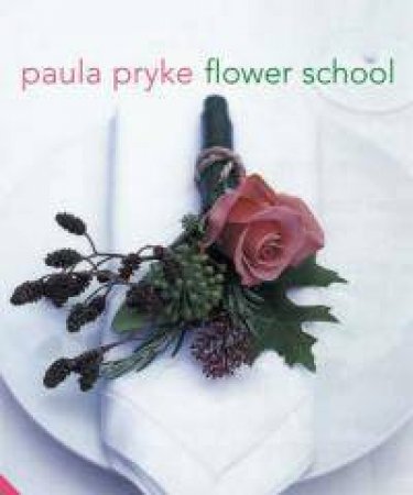 Flower School by Paula Pryke