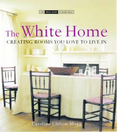 White Home by Caroline Clifton-Mogg
