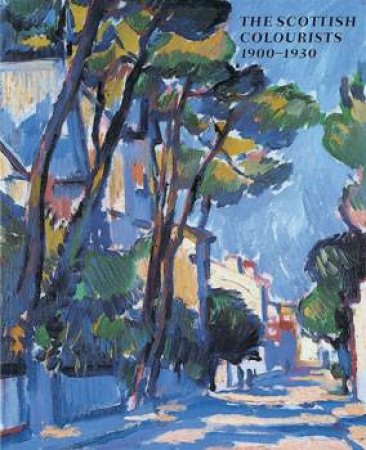 Scottish Colourists: 1900-1930 by LONG PHILIP AND CUMMING ELIZABETH