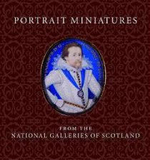 Portrait Miniatures From The National Galleries Of Scotland