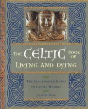 The Celtic Book Of Living And Dying