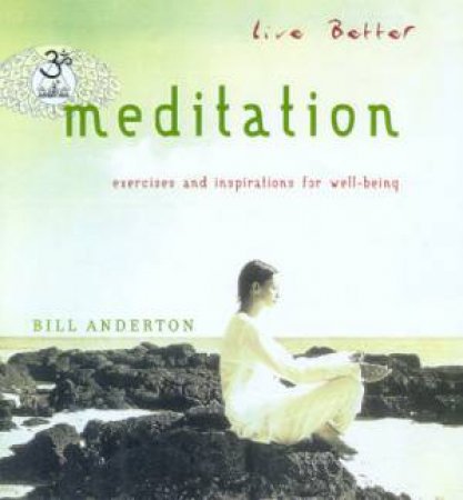 Live Better: Meditation by Bill Anderton