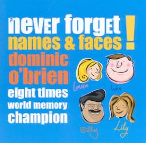 Never Forget Names & Faces! by Dominic O'Brien