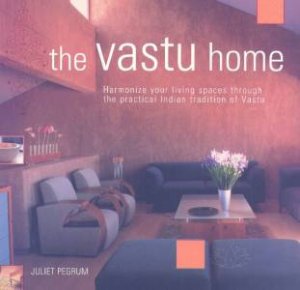 The Vastu Home by Juliet Pegrum