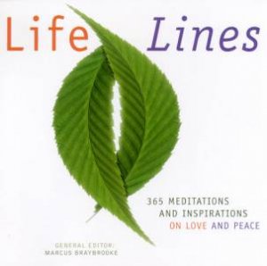 Life Lines: 365 Meditations And Inspirations On Love And Peace by Marcus Braybrooke