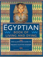 The Egyptian Book Of Living And Dying