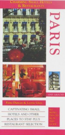 Charming Small Hotels & Restaurants: Paris 4th Ed by Robin Gauldie