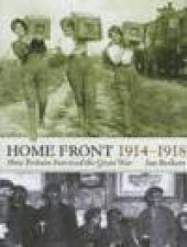 Home Front 19141918 How Britain Survived the Great War