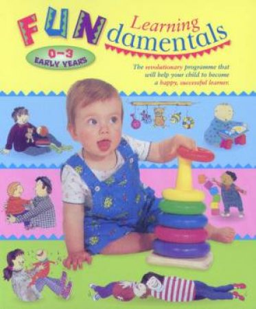 Learning Fundamentals: 0-3: Early Years by Colin Rose & Gordon Dryden