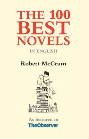 100 Best Novels In English by Robert McCrum