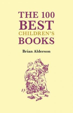 100 Best Children's Books by Brian Alderson